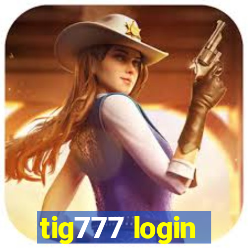 tig777 login